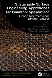Sustainable Surface Engineering Approaches for Industrial Applications : Surface Treatments and Surface Textures