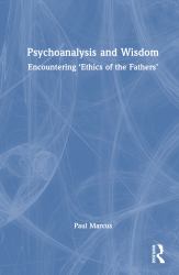 Psychoanalysis and Wisdom : Encountering 'Ethics of the Fathers'