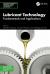 Lubricant Technology : Fundamentals and Applications