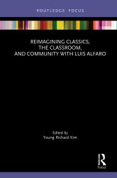 Reimagining Classics, the Classroom, and Community with Luis Alfaro