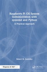 Raspberry Pi OS System Administration with Systemd and Python : A Practical Approach