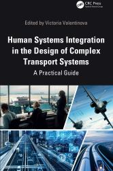 Human-Systems Integration in the Design of Complex Transport Systems : A Practical Guide