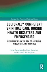 Culturally Competent Spiritual Care During Health Disasters and Emergencies : Developments in the Era of Artificial Intelligence and Robotics