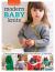 Modern Baby Knits : 23 Knitted Baby Garments, Blankets, Toys, and More!
