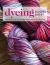 Dyeing to Spin and Knit : Techniques and Tips to Make Custom Hand-Dyed Yarns