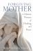Forgiving Mother : A Marian Novena of Healing and Peace Forgiving Mother : A Marian Novena of Healing and Peace