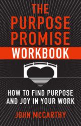 The Purpose Promise Workbook : How to Find Purpose and Joy in Your Work