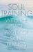 Soul Training with the Peace Prayer of Saint Francis