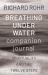 Breathing under Water Companion Journal : Spirituality and the Twelve Steps