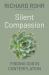 Silent Compassion : Finding God in Contemplation
