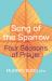 Song of the Sparrow : Four Seasons of Prayer