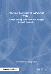 Practical Statistics in Medicine with R : Understanding Fundamental Concepts Through Examples