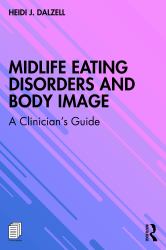 Midlife Eating Disorders and Body Image : A Clinician's Guide