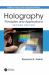 Holography : Principles and Applications