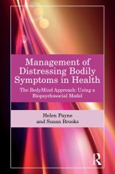 Management of Distressing Bodily Symptoms in Health : The BodyMind Approach Using a Biopsychosocial Model