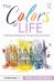 The Colors of Life : Exploring Life Experience Through Color and Emotion