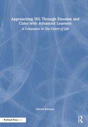Approaching SEL Through Emotion and Color with Advanced Learners : A Companion to the Colors of Life
