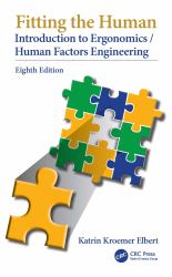 Fitting the Human: Introduction to Ergonomics/Human Factors Engineering, Eighth Edition : Introduction to Ergonomics/Human Factors Engineering, Eighth Edition