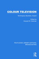 Colour Television : Techniques, Business, Impact