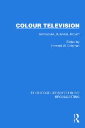 Colour Television : Techniques, Business, Impact