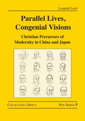Parallel Lives, Congenial Visions : Christian Precursors of Modernity in China and Japan