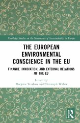 The European Environmental Conscience in the EU : Finance, Innovation, and External Relations of the EU