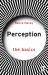 Perception: the Basics Perception: the Basics