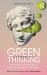 Green Thinking : Unlearning Outdated Ideas in Science, Economics and Politics