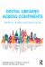 Digital Libraries Across Continents