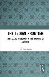 The Indian Frontier : Horse and Warband in the Making of Empires