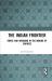 The Indian Frontier : Horse and Warband in the Making of Empires The Indian Frontier : Horse and Warband in the Making of Empires