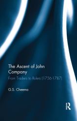 The Ascent of John Company : From Traders to Rulers (1756-1787)
