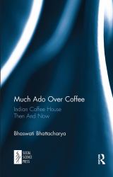 Much Ado over Coffee : Indian Coffee House Then and Now