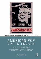American Pop Art in France : Politics of the Transatlantic Image