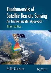 Fundamentals of Satellite Remote Sensing : An Environmental Approach, Third Edition