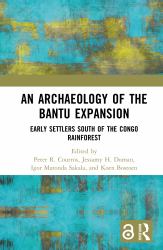 An Archaeology of the Bantu Expansion : Early Settlers South of the Congo Rainforest