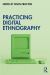 Practicing Digital Ethnography