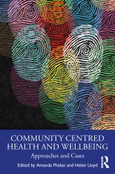 Community Centred Health and Wellbeing : Approaches and Cases