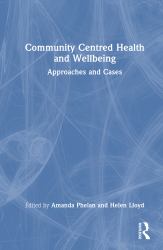 Community Centred Health and Wellbeing : Approaches and Cases