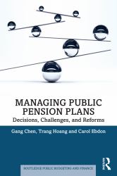 Managing Public Pension Plans : Decisions, Challenges, and Reforms