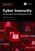 Cyber Insecurity : Examining the Past, Defining the Future Cyber Insecurity : Examining the Past, Defining the Future