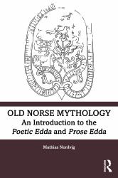 Old Norse Mythology : An Introduction to the Poetic Edda and Prose Edda