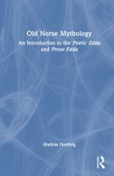 Old Norse Mythology : An Introduction to the Poetic Edda and Prose Edda