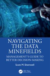Navigating the Data Minefields : Management's Guide to Better Decision-Making