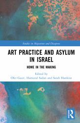 Art Practice and Asylum in Israel : Home in the Making