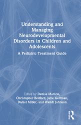 Understanding and Managing Neurodevelopmental Disorders in Children and Adolescents : A Pediatric Treatment Guide