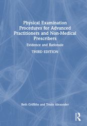 Physical Examination Procedures for Advanced Practitioners and Non-Medical Prescribers : Evidence and Rationale