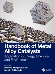 Handbook of Metal Alloy Catalysts : Application in Energy, Chemical, and Environment