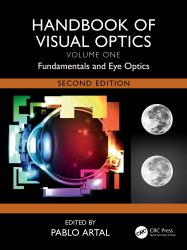 Handbook of Visual Optics, Volume One : Fundamentals and Eye Optics