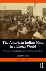 The American Indian Mind in a Linear World : American Indian Studies and Traditional Knowledge